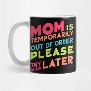 Mother Is Temporarily Out Of Order Women Mug